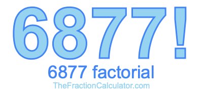 6877 Factorial