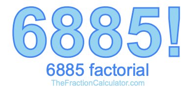 Factorial of 6885 6885 Factorial
