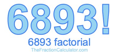 Factorial of 6893 6893 Factorial