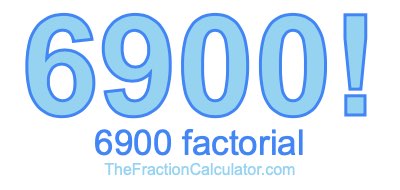 Factorial of 6900 6900 Factorial