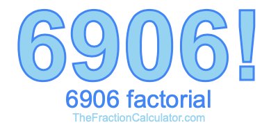 6906 Factorial