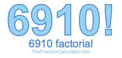 6910 Factorial