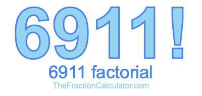 6911 Factorial
