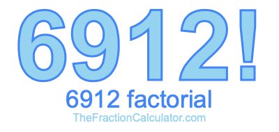 Factorial of 6912 6912 Factorial