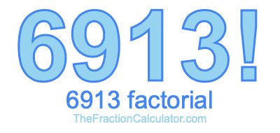 6913 Factorial