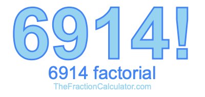 6914 Factorial