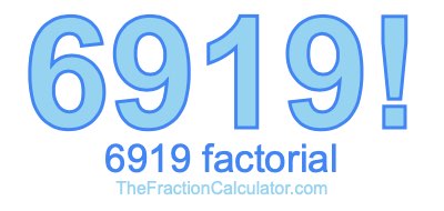 6919 Factorial