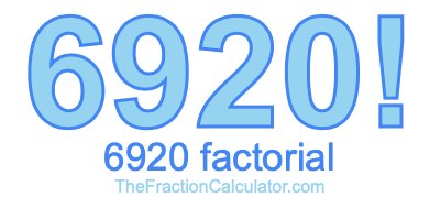 Factorial of 6920 6920 Factorial