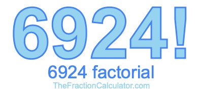Factorial of 6924 6924 Factorial