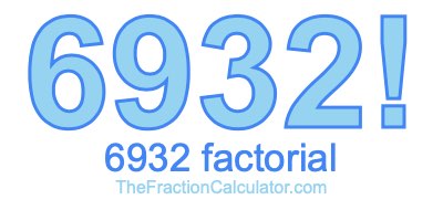 Factorial of 6932 6932 Factorial