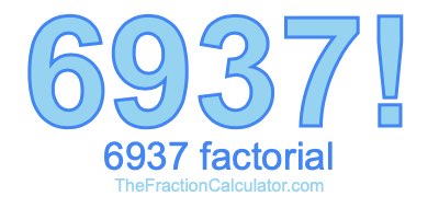 6937 Factorial