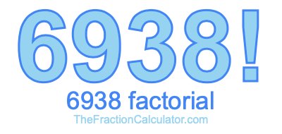 6938 Factorial