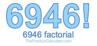 6946 Factorial