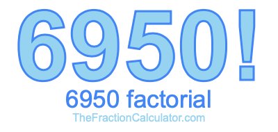 Factorial of 6950 6950 Factorial