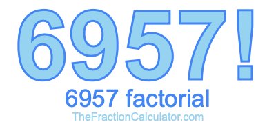 Factorial of 6957 6957 Factorial