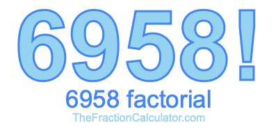 6958 Factorial