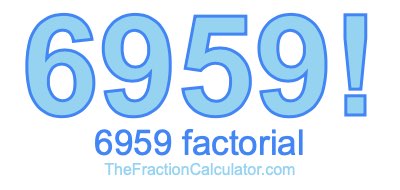 Factorial of 6959 6959 Factorial