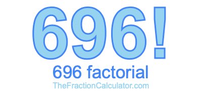 696 Factorial