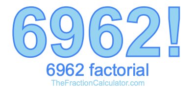 Factorial of 6962 6962 Factorial