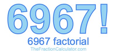Factorial of 6967 6967 Factorial