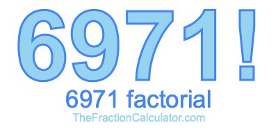 Factorial of 6971 6971 Factorial