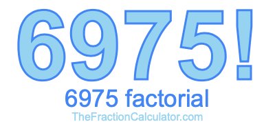 Factorial of 6975 6975 Factorial