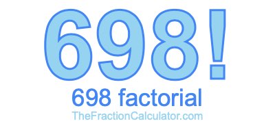 Factorial of 698 698 Factorial