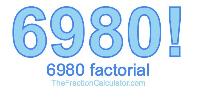 6980 Factorial