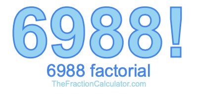 Factorial of 6988 6988 Factorial