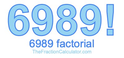 Factorial of 6989 6989 Factorial