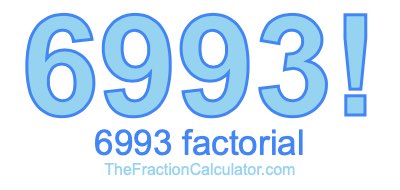 6993 Factorial