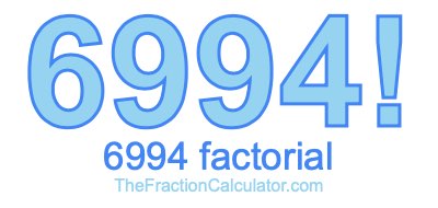 6994 Factorial