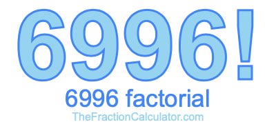 6996 Factorial