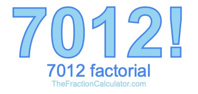 7012 Factorial