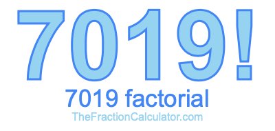 7019 Factorial