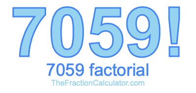 Factorial of 7059 7059 Factorial