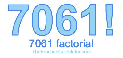 Factorial of 7061 7061 Factorial
