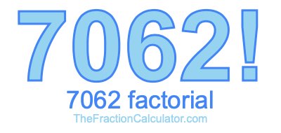 Factorial of 7062 7062 Factorial