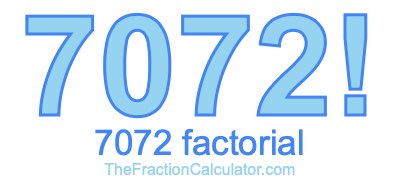 Factorial of 7072 7072 Factorial