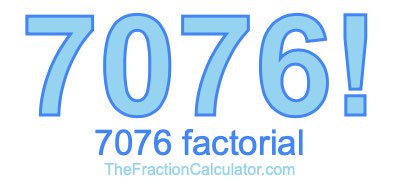 Factorial of 7076 7076 Factorial