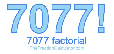 Factorial of 7077 7077 Factorial