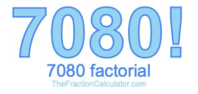 Factorial of 7080 7080 Factorial