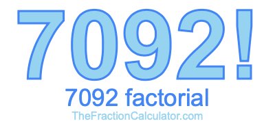 Factorial of 7092 7092 Factorial