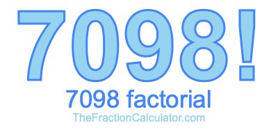 7098 Factorial