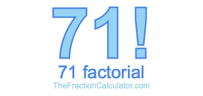 71 Factorial