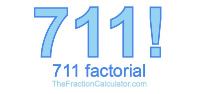Factorial of 711 711 Factorial