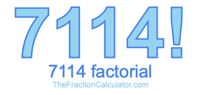 Factorial of 7114 7114 Factorial