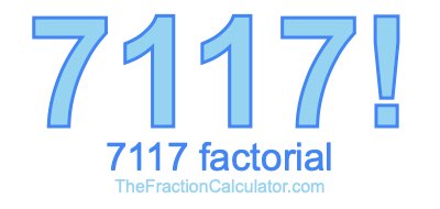7117 Factorial
