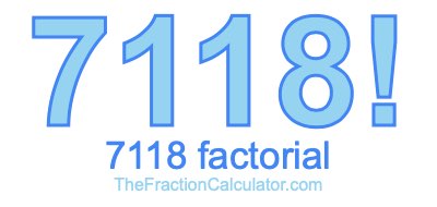 Factorial of 7118 7118 Factorial