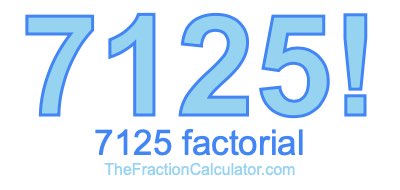 Factorial of 7125 7125 Factorial